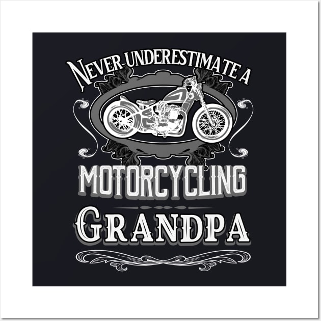 Never underestimate a motorcycling grandpa Wall Art by Foxxy Merch